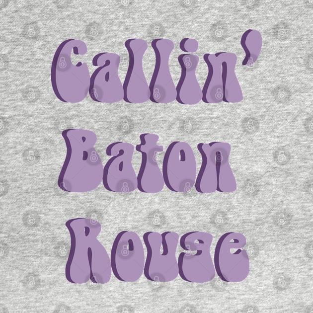 Callin' Baton Rouge Purple Retro by one-broke-kid